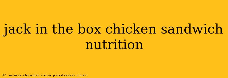 jack in the box chicken sandwich nutrition