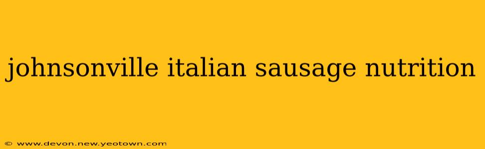 johnsonville italian sausage nutrition