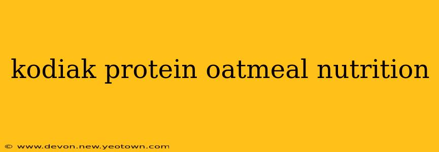 kodiak protein oatmeal nutrition