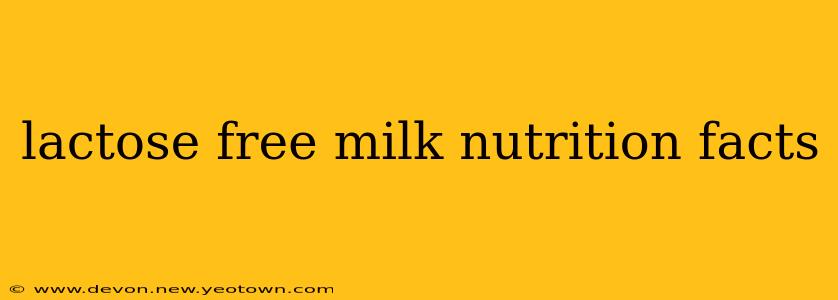 lactose free milk nutrition facts