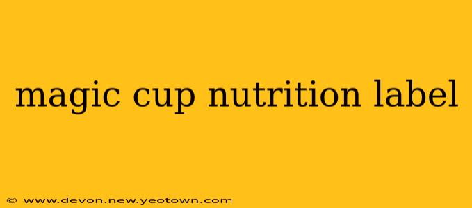 magic cup nutrition label