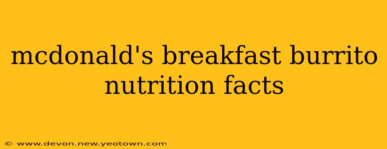 mcdonald's breakfast burrito nutrition facts