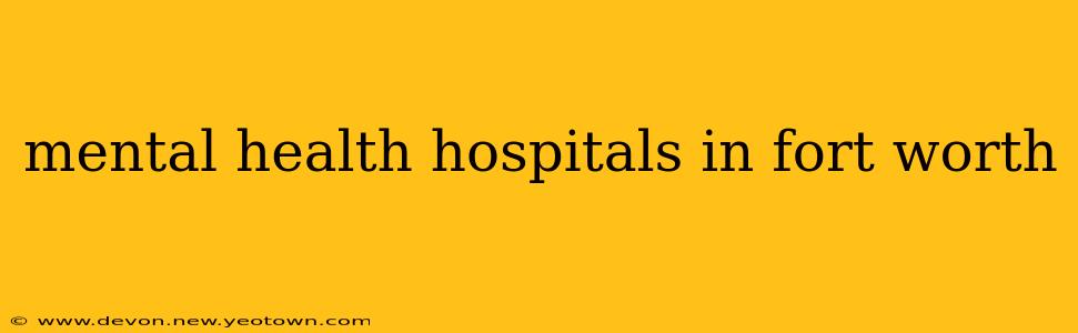 mental health hospitals in fort worth