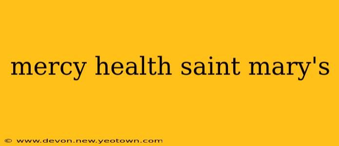 mercy health saint mary's