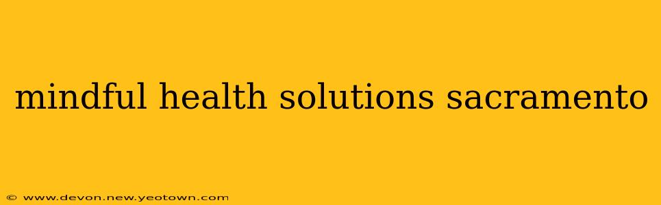 mindful health solutions sacramento