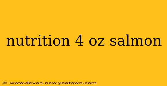 nutrition 4 oz salmon