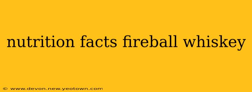 nutrition facts fireball whiskey