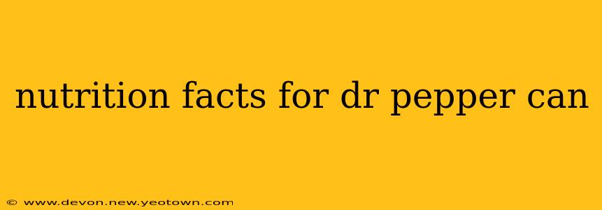 nutrition facts for dr pepper can