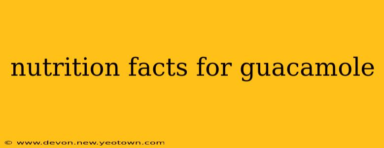 nutrition facts for guacamole