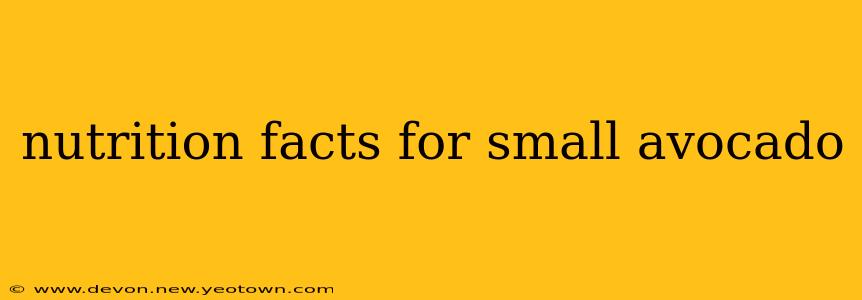 nutrition facts for small avocado