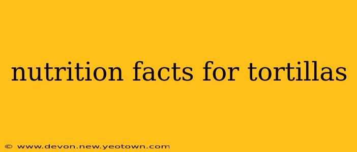 nutrition facts for tortillas