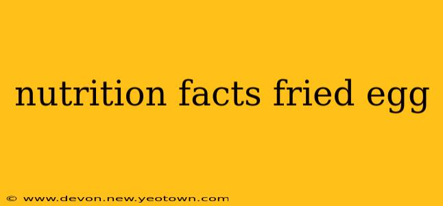 nutrition facts fried egg