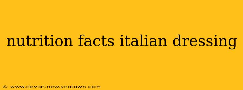 nutrition facts italian dressing