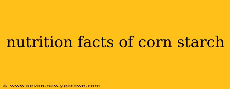 nutrition facts of corn starch