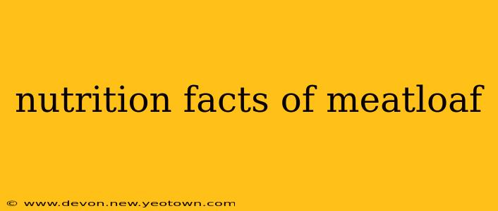 nutrition facts of meatloaf