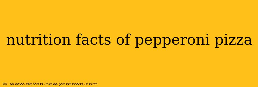 nutrition facts of pepperoni pizza