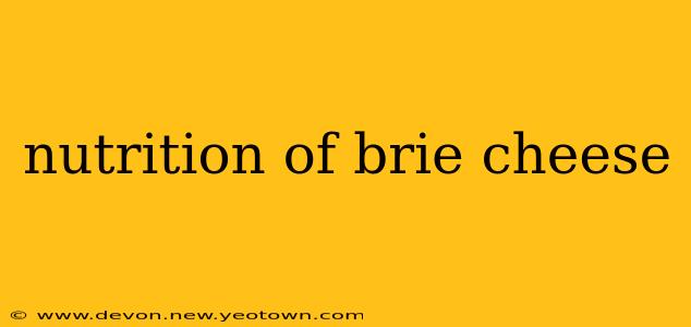nutrition of brie cheese