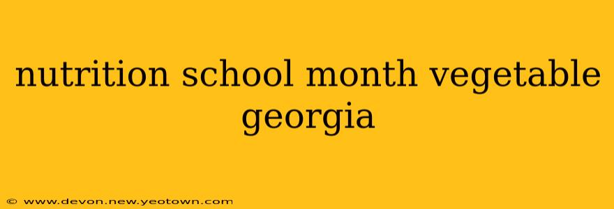 nutrition school month vegetable georgia