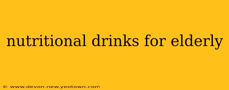 nutritional drinks for elderly
