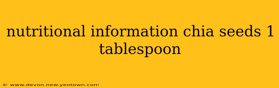nutritional information chia seeds 1 tablespoon