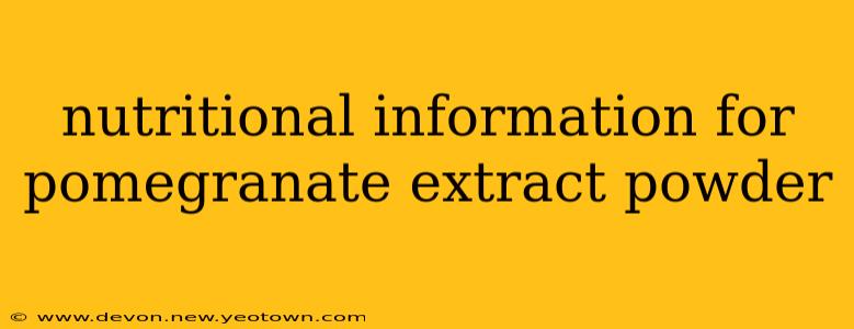 nutritional information for pomegranate extract powder