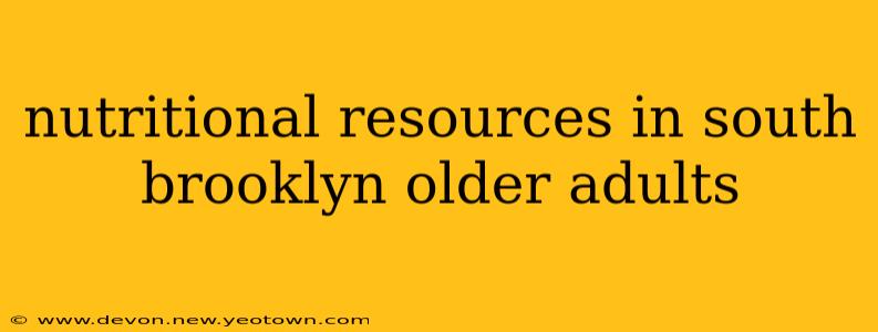 nutritional resources in south brooklyn older adults