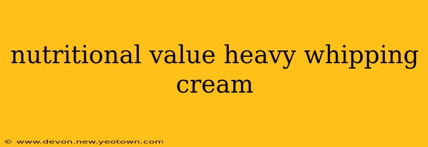 nutritional value heavy whipping cream