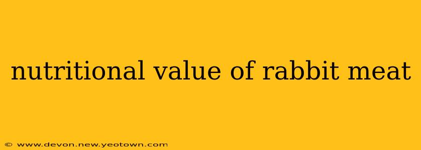 nutritional value of rabbit meat