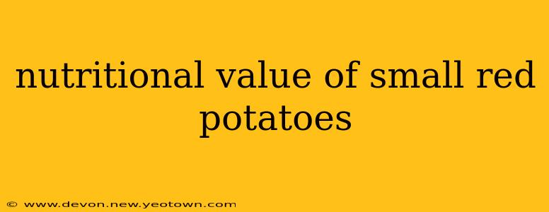 nutritional value of small red potatoes