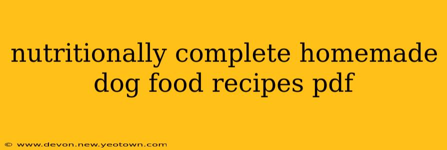 nutritionally complete homemade dog food recipes pdf