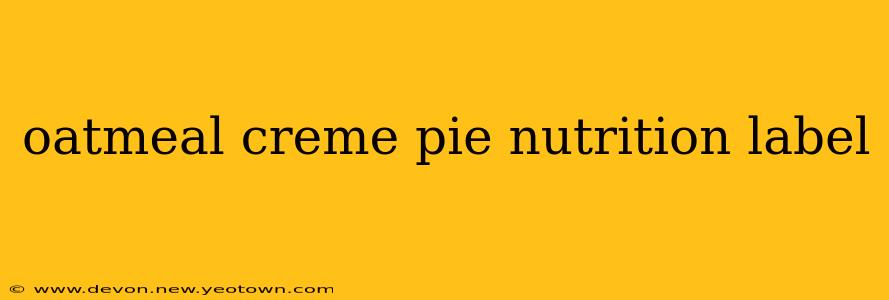 oatmeal creme pie nutrition label