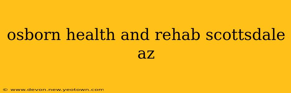 osborn health and rehab scottsdale az