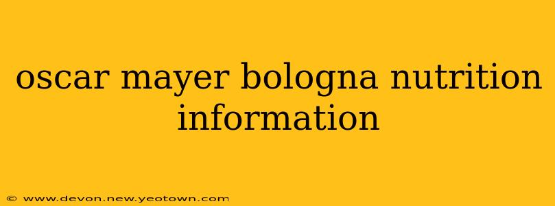 oscar mayer bologna nutrition information