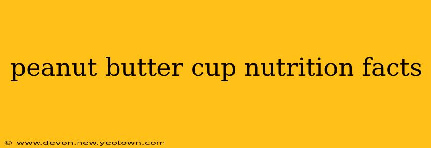 peanut butter cup nutrition facts
