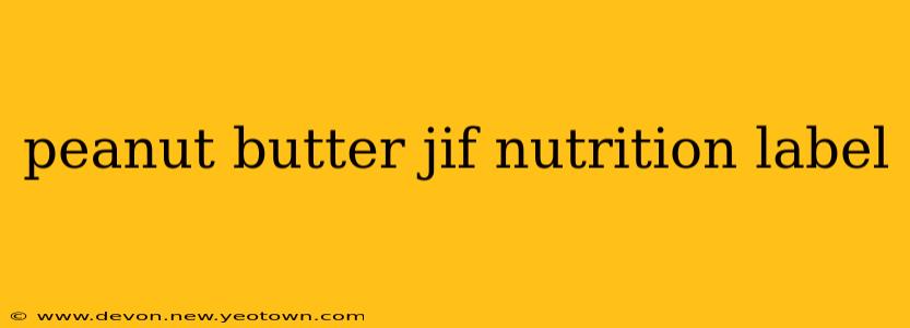 peanut butter jif nutrition label