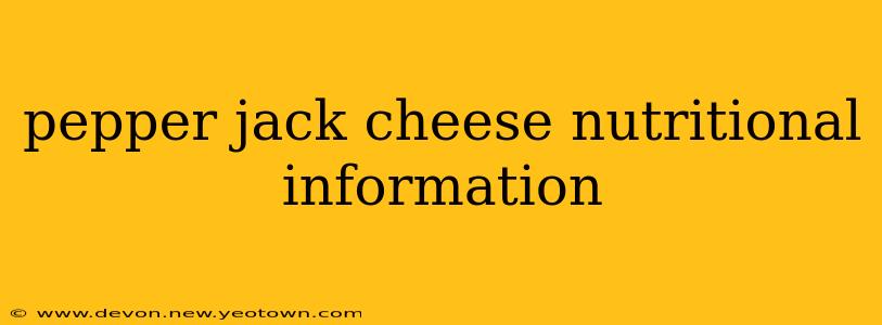 pepper jack cheese nutritional information
