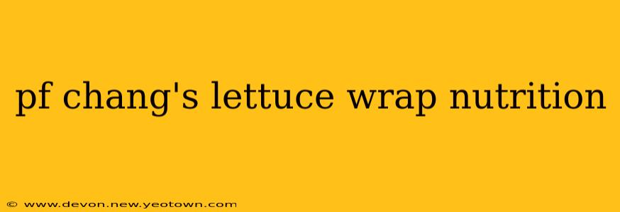 pf chang's lettuce wrap nutrition