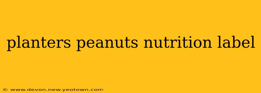 planters peanuts nutrition label