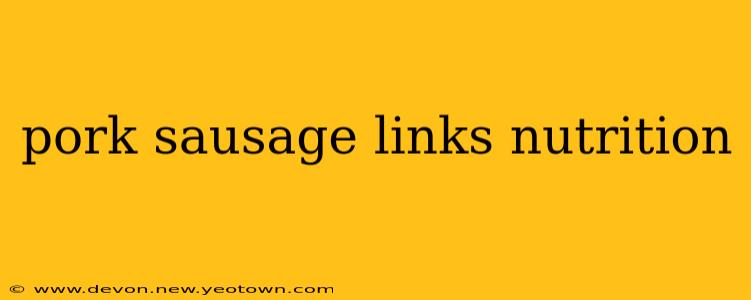 pork sausage links nutrition