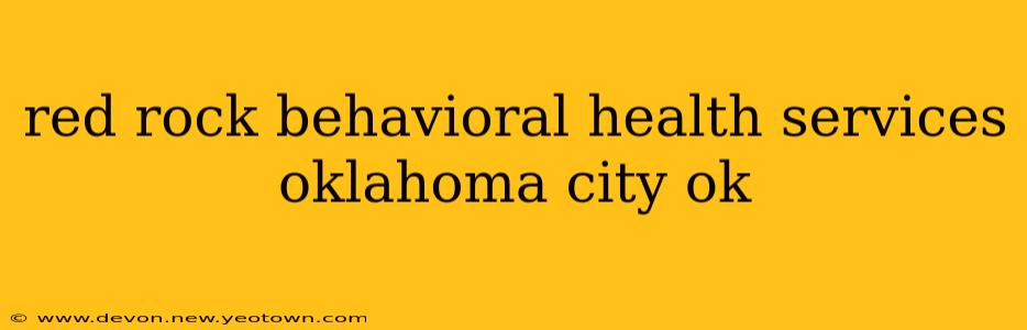 red rock behavioral health services oklahoma city ok