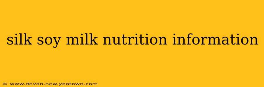 silk soy milk nutrition information