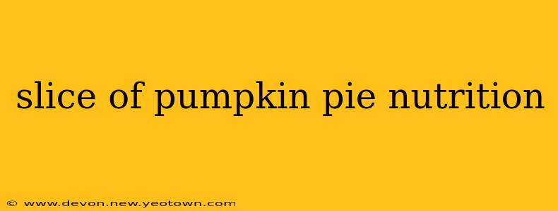 slice of pumpkin pie nutrition