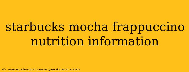 starbucks mocha frappuccino nutrition information
