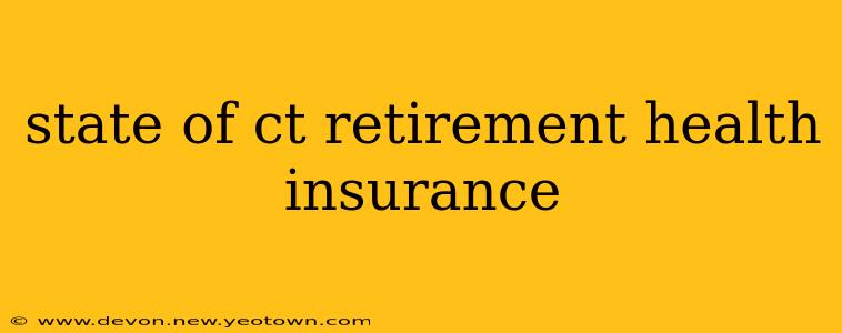 state of ct retirement health insurance