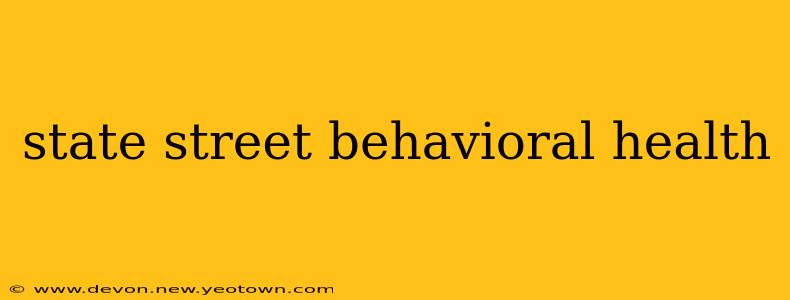 state street behavioral health