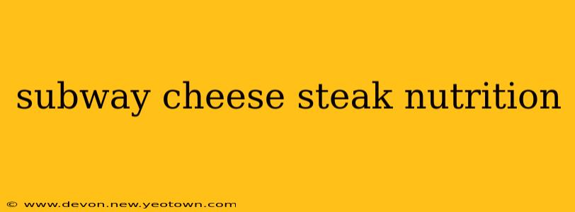 subway cheese steak nutrition