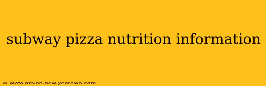 subway pizza nutrition information