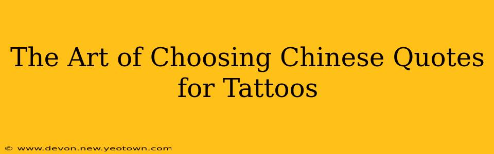The Art of Choosing Chinese Quotes for Tattoos