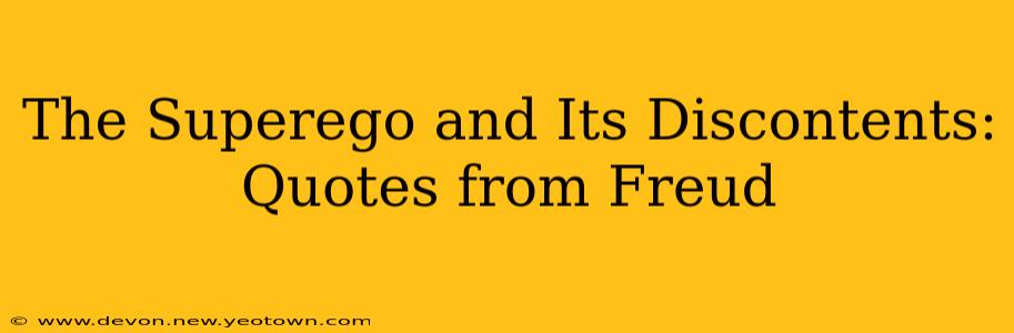 The Superego and Its Discontents: Quotes from Freud