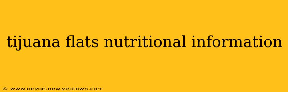 tijuana flats nutritional information